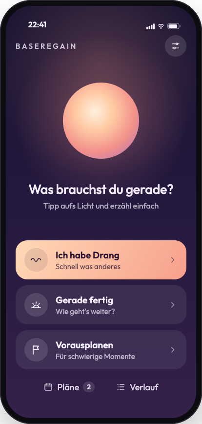 Startbildschirm der App: Was brauchst du gerade? Darunter die drei Einstiege.