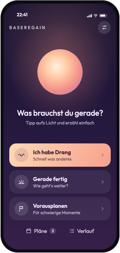 Startbildschirm der App: Was brauchst du gerade? Darunter die Einstiege Ich habe Drang, Gerade fertig und Vorausplanen.